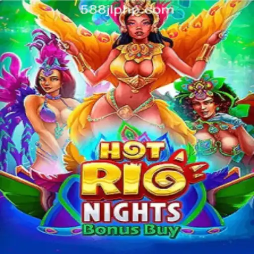 HotRioNightsBonusBuy: A Thrilling Casino Experience at 588JL Online Casino Philippines