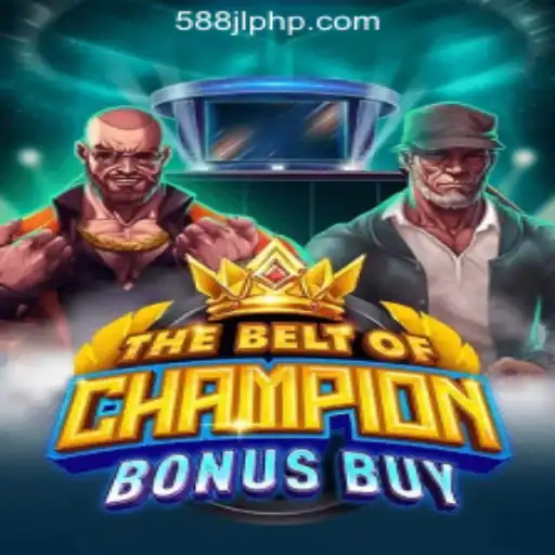 Unveiling TheBeltOfChampionBonusBuy: A New Spin in 588JL Online Casino Philippines